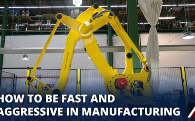 How to be Fast and Aggressive in Manufacturing