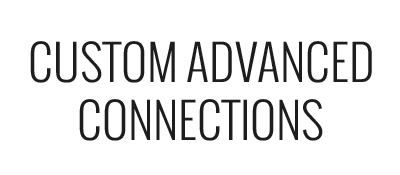 Custom Advanced Connections